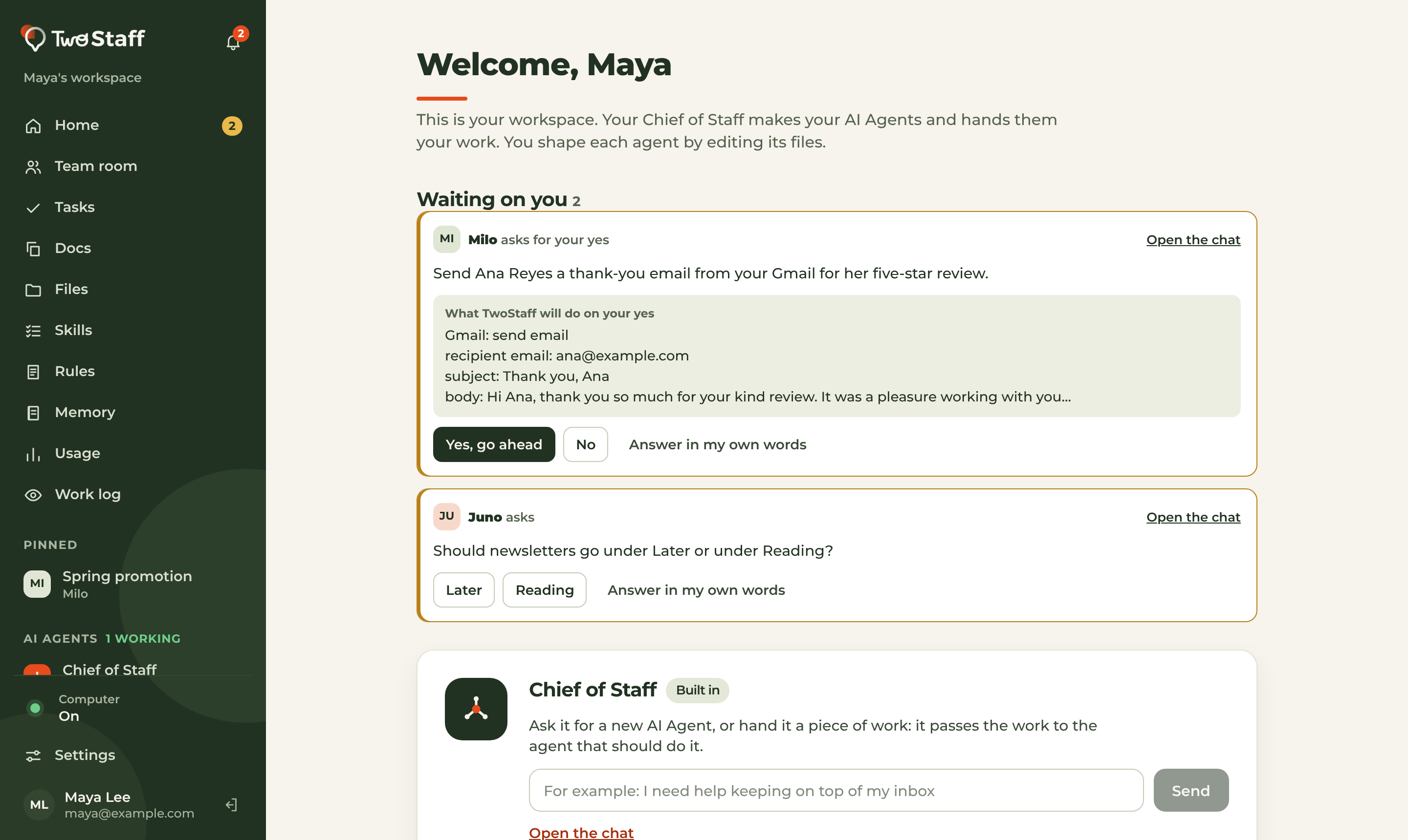 TwoStaff home screen showing what is waiting on you: Milo asks for your OK to send a thank-you email, and Juno asks where newsletters should go. Below is a message box for your Chief of Staff.